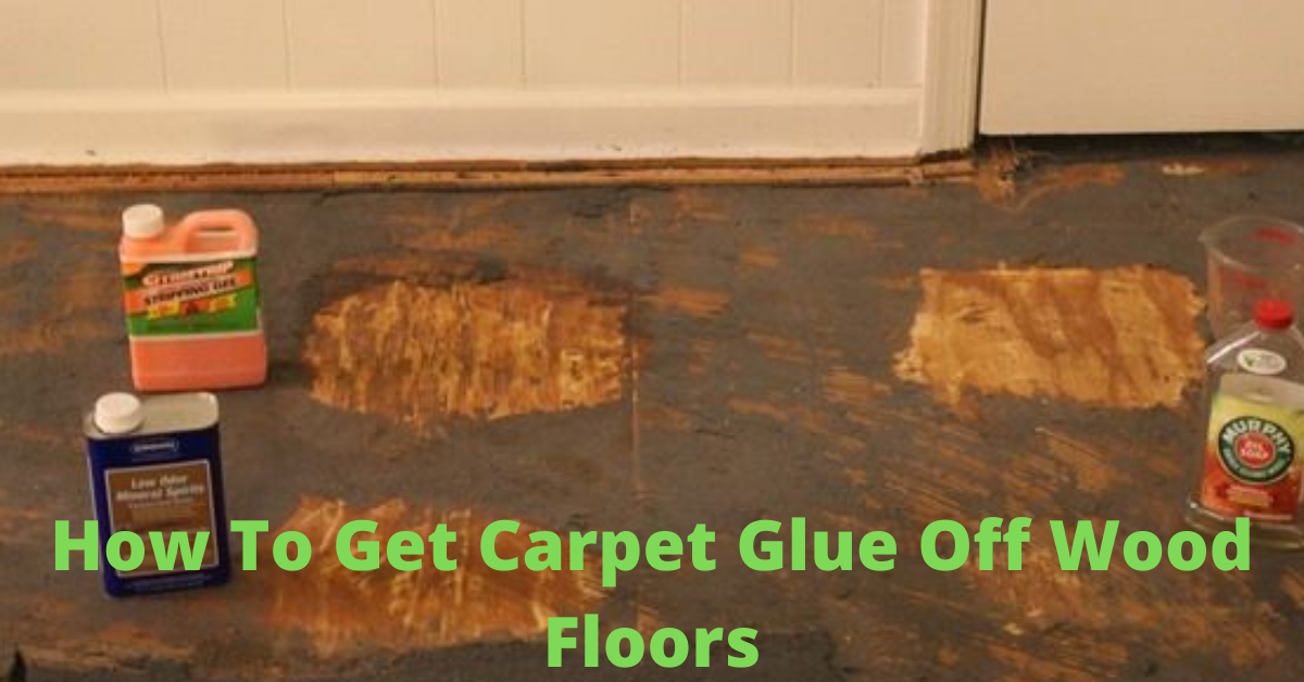 How To Take Carpet Glue Off Hardwood Floors Viewfloor co