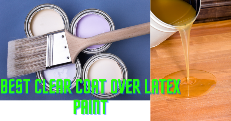 best clear coat over latex paint