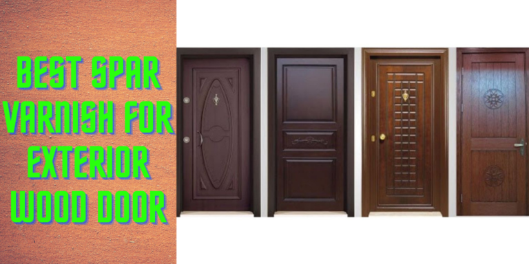 Best spar varnish for exterior wood door