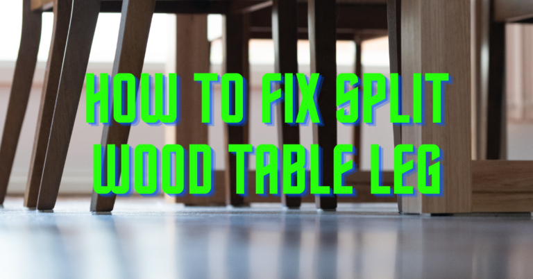 How to Fix Split Wood Table Leg