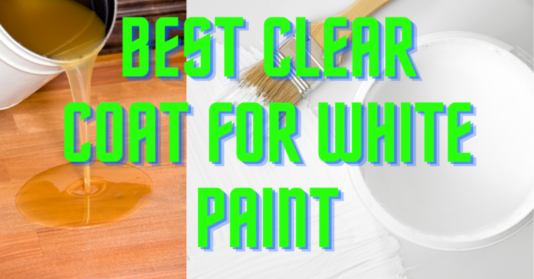 best clear coat for white paint