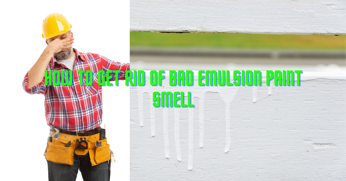 How To Get Rid Of Bad Emulsion Paint Smell Thewoodweb